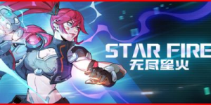无尽星火|v1.28.401|容量11.5GB|官方中文|Star Fire: Eternal Cycle