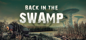 重返沼泽|Build.22649728|容量13.1GB|官方中文|Back in the Swamp