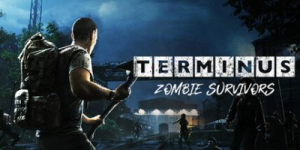 终点站：僵尸幸存者|v1.2.1|容量670MB|官方中文|Terminus: Zombie Survivors