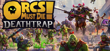 兽人必须死! 死亡陷阱|v2.1.1|容量14.2GB|官方中文|Orcs Must Die! Deathtrap