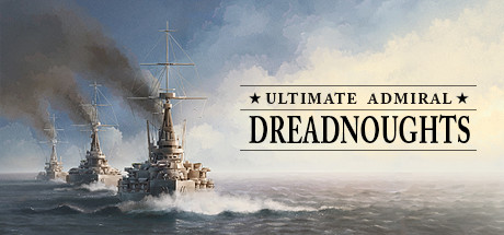 终极海军上将：无畏舰|终极提督：无畏战舰|v1.7.0.0|全DLC|容量3.42GB|官方中午|Ultimate Admiral: Dreadnoughts