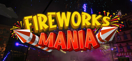 烟花模拟器|Build.23980175|容量849.9MB|官方中文|Fireworks Mania - An Explosive Simulator
