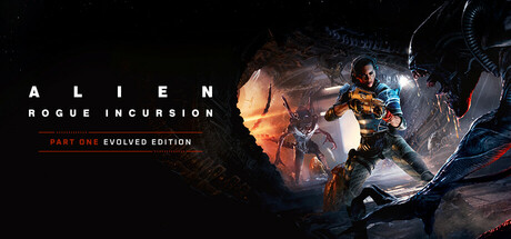 异形：盗贼入侵|v1.1.1|容量20GB|官方中文|Alien: Rogue Incursion Evolved Edition
