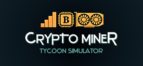 挖矿大亨模拟器|Build.23526998|容量317.2MB|官方中文|Crypto Miner Tycoon Simulator