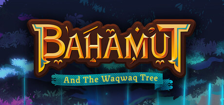 巴哈姆特与瓦克瓦克之树|Build.21239257|容量3.36GB|官方中文|Bahamut and the Waqwaq Tree