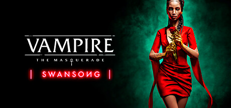 吸血鬼：避世-绝唱|v51942|容量21.1GB|官方中文|Vampire: The Masquerade – Swansong