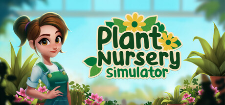 植物苗圃模拟器|v1.0.1|容量3.6GB|官方中文|Plant Nursery Simulator