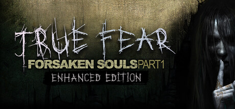 真实恐惧：被遗弃的灵魂|Build.22308539|容量1.28GB|官方中文|True Fear: Forsaken Souls Part 1