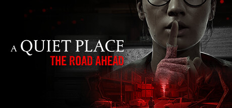 寂静之地：前路漫漫|v1.1.0|容量37.6GB|官方中文|A Quiet Place: The Road Ahead