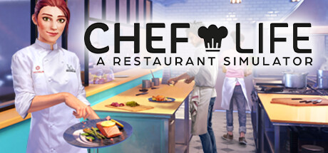 厨师生涯：餐厅模拟器|v31175|全DLC|容量3.5GB|官方中文|Chef Life: A Restaurant Simulator
