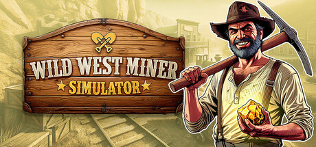 狂野西部矿工模拟器|v20260813|容量7.58GB|官方中文|Wild West Miner Simulator