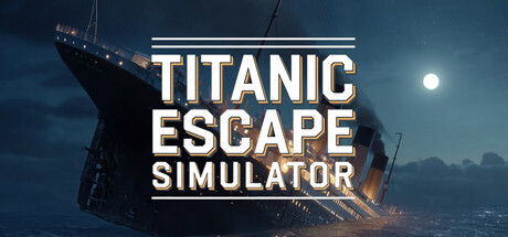 泰坦尼克号逃生模拟器|Build.24549342|容量10.3GB|官方中文|Titanic Escape Simulator