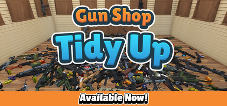 枪械店整理|Build.25075256|容量300MB|官方中文|Gun Shop: Tidy Up