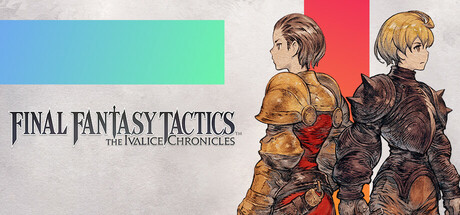 最终幻想战略版 伊瓦利斯战记|v1.5.2|全DLC|容量9.84GB|官方中文|FINAL FANTASY TACTICS - The Ivalice Chronicles