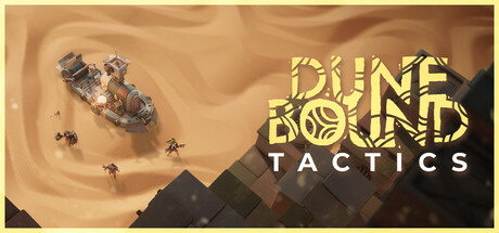 沙丘缚旅战术|Build.25391573|容量2.2GB|官方中文|Dunebound Tactics